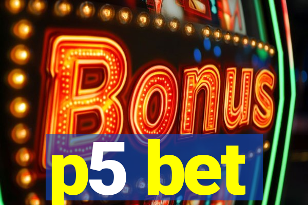 p5 bet